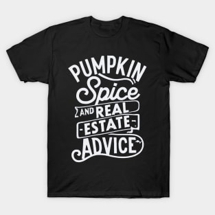 Real Estate Halloween Pumpkin Spice And Real Estate Advice T-Shirt